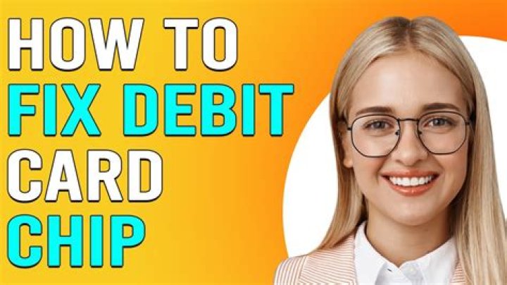 Can a debit card chip be damaged?