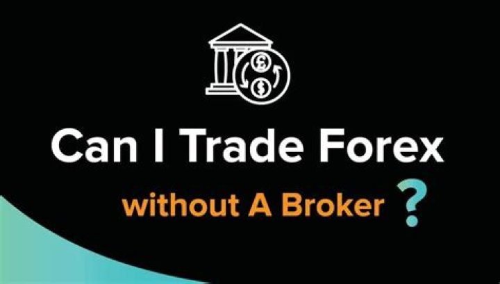 Can forex start without broker?