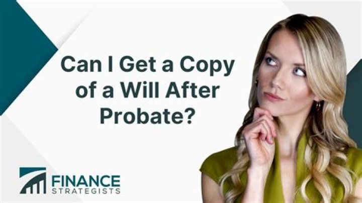 Can I get a copy of a will after probate?