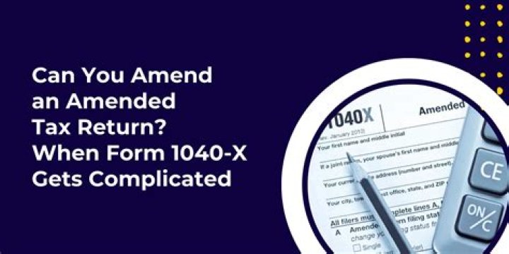 Can you amend an amended return?