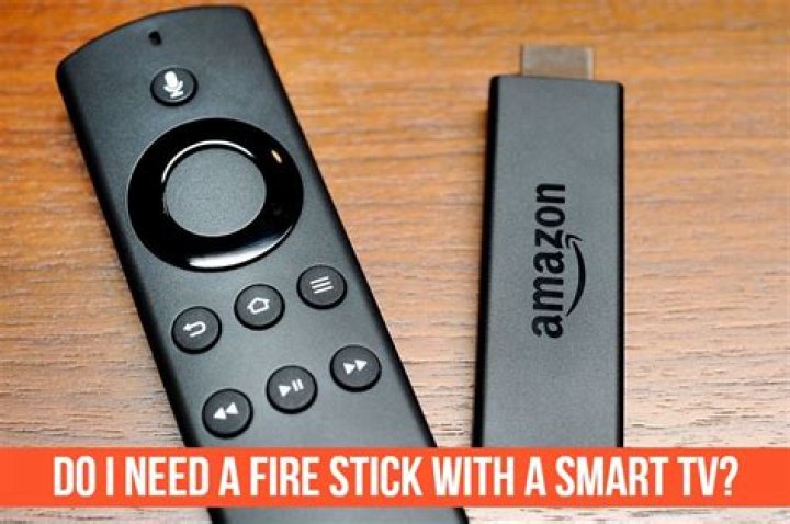 Do I need a FireStick with a smart TV?