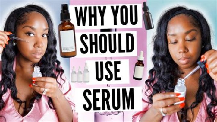 Do you need serums?