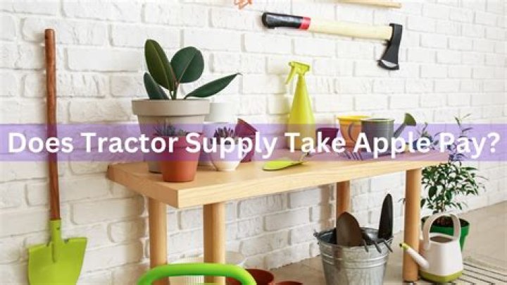 Does Tractor Supply have Apple Pay?