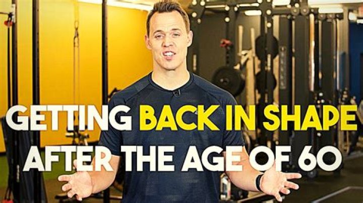 How do I get back in shape at 60?