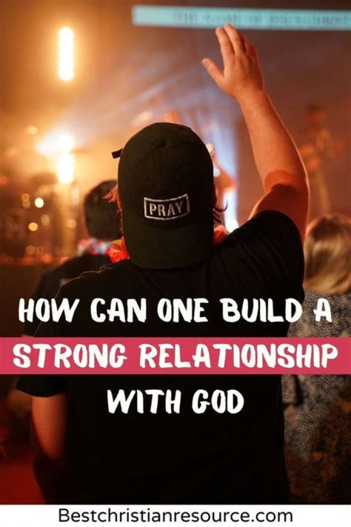 How do you build a relationship with God?