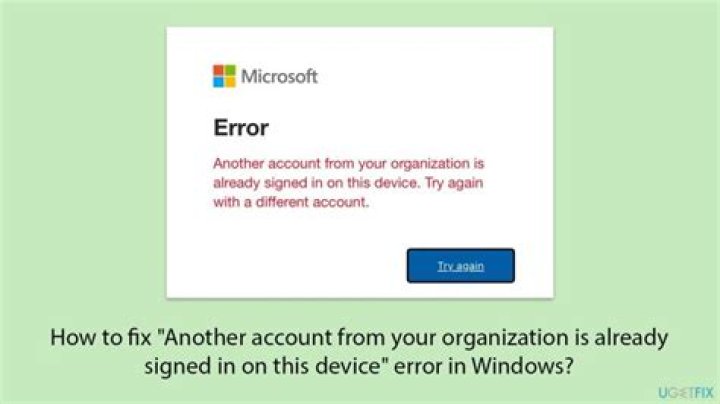 How do you fix another account from your organization is already signed in on this computer?