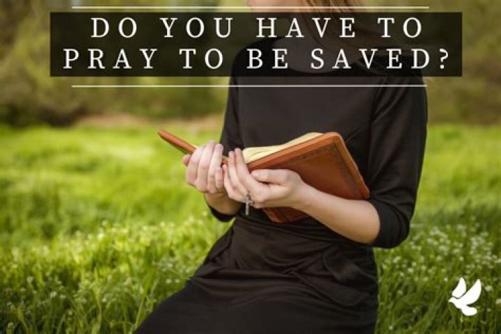 How do you pray to be saved?