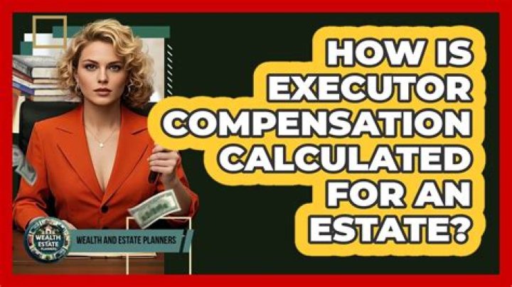 How is executor compensation calculated?