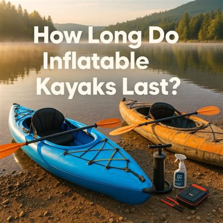 How long do inflatable kayaks last?