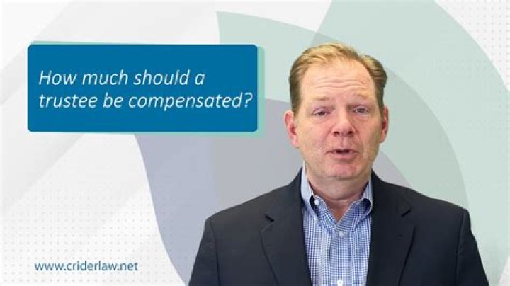How Much Should a trustee be compensated?