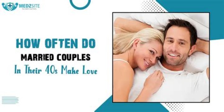 How often do married couples in their 40s make love?