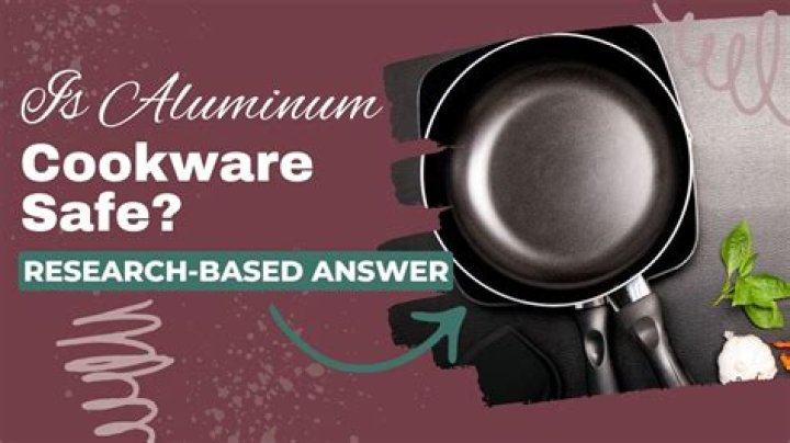 Is aluminum safe for cooking?