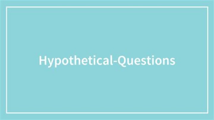 Is it possible to ask a hypothetical question?
