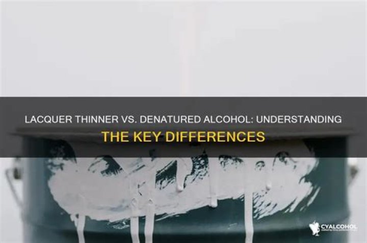 Is lacquer thinner the same as denatured alcohol?