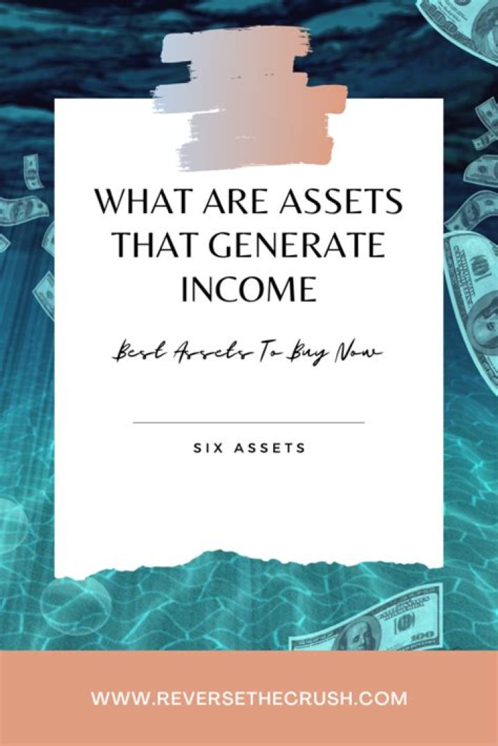 What are assets that generate income?