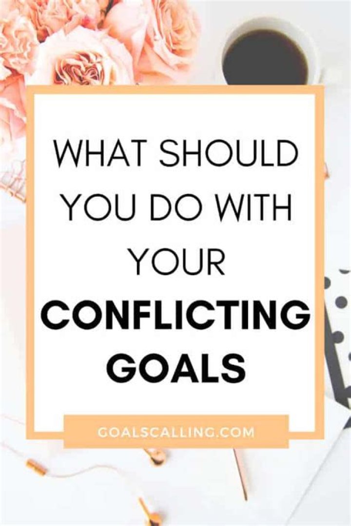 What are some conflicting goals?
