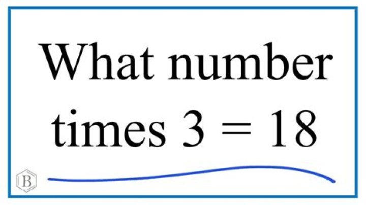 What can equal 18 times?