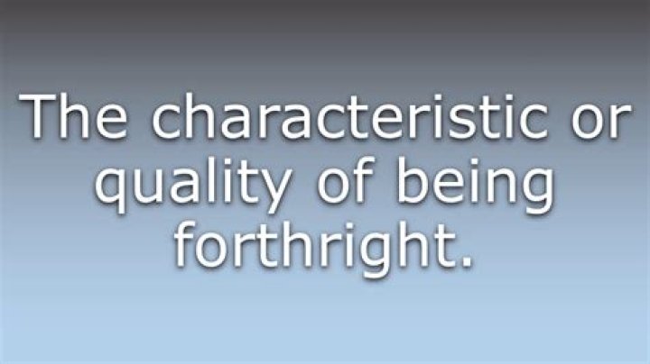 What does forthrightness mean?