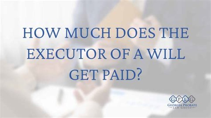 What does the executor get paid?