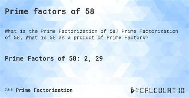 What is a factorization of 58?