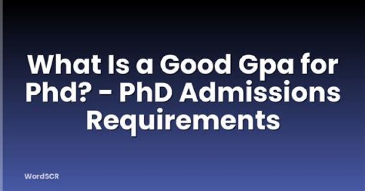 What is a good GPA for PhD?
