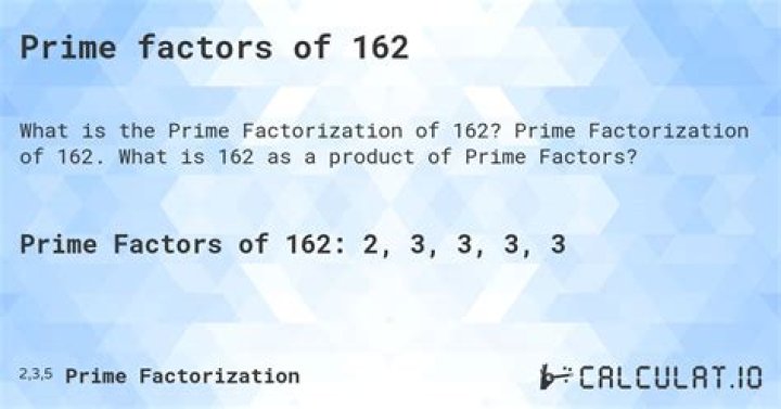 What is the prime factorization of 162?