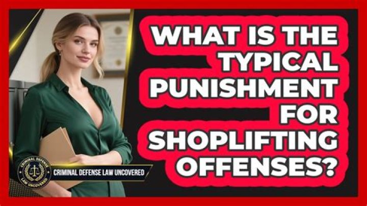 What is the typical punishment for shoplifting?