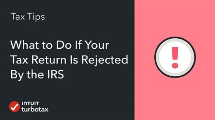 What reasons would the IRS reject your return?