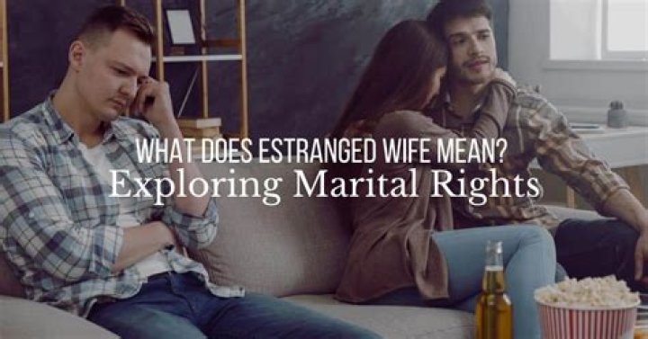 What rights does an estranged wife have?