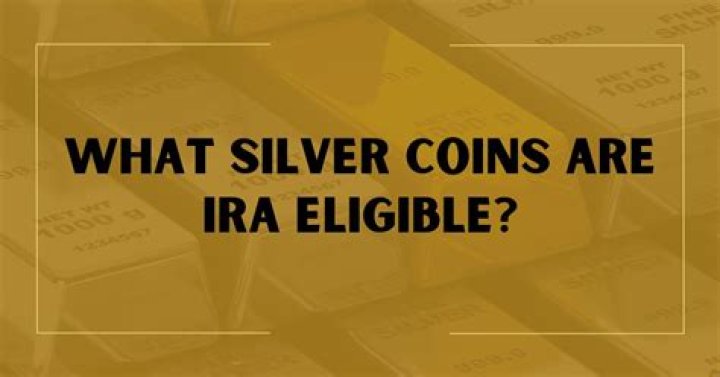 What silver coins are IRA eligible?