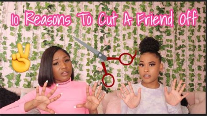 When should you cut a friend off?