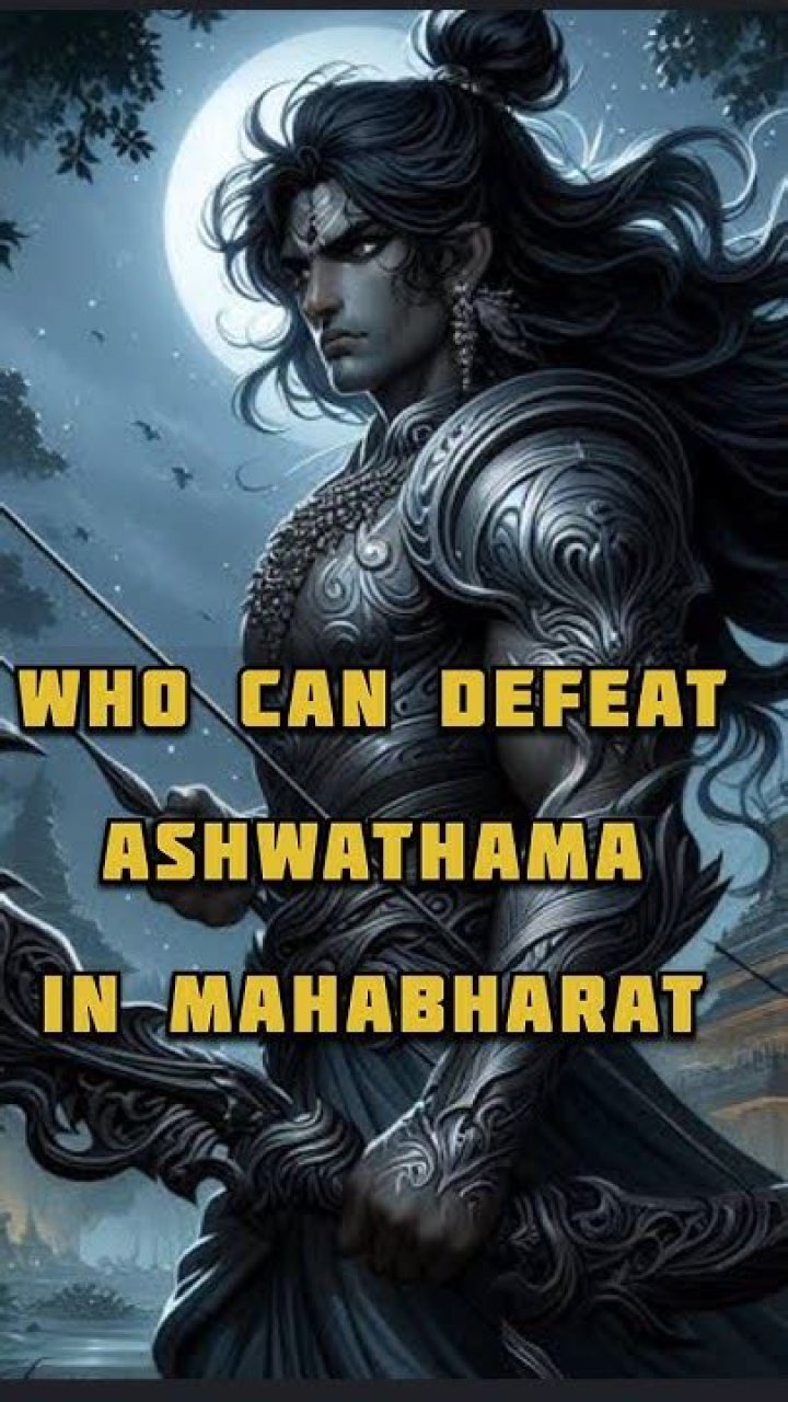 Who can defeat Ashwathama?