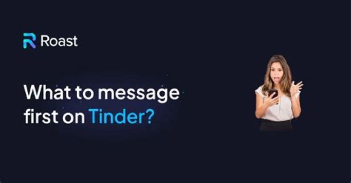 Who should text first on Tinder?