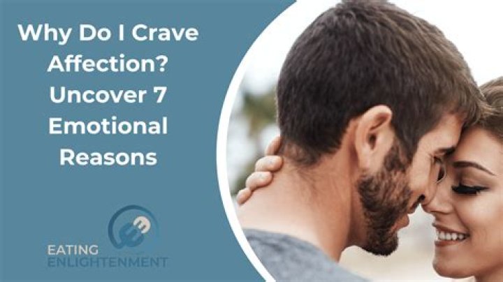 Why do I crave romantic affection?